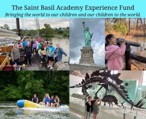 A collage of pictures with Saint Basil Academy children on various field trips. The text a the top says, "The Saint Basil Academy Experience Fund. Bringing the world to our children and our children to the world."
