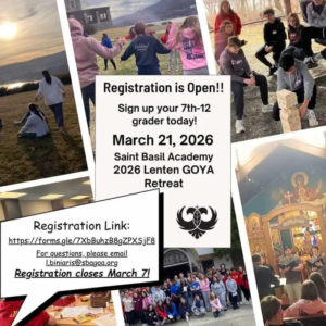 2026 Lenten GOYA Retreat. March 21, 2026 at Saint Basil Academy. Registration is Open!! Sign up your 7th–12th grader today! Registration closes March 7!
