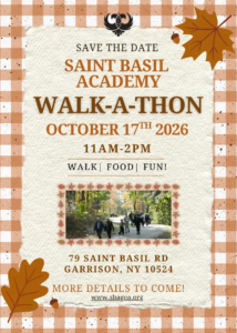 Save the Date. Saint Basil Academy Walk-A-Thon. October 17th, 2026; 11 am–2 pm. Walk, Food, Fun!
